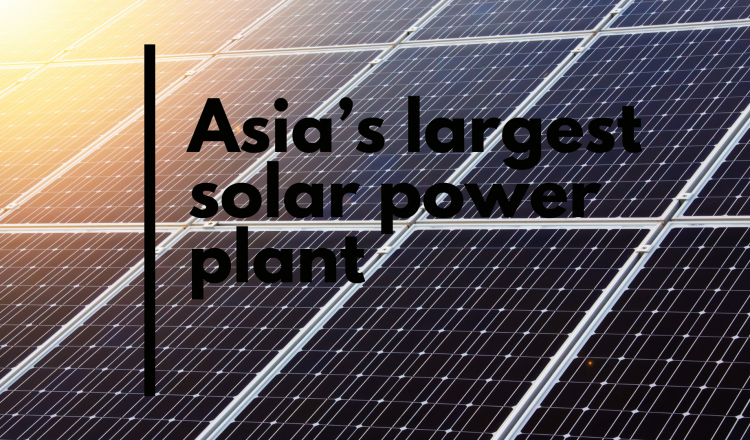 Asia’s largest solar power plant